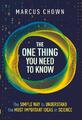 The One Thing You Need to Know | Marcus Chown | Buch | Gebunden | Englisch