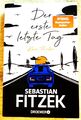 Roman Der erste letzte Tag - Kein Thriller von Sebastian Fitzek