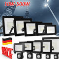 LED Fluter Außen Strahler Scheinwerfer 10W 20W 30W 50W 100W 200W 300W 500W IP65