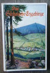 Das Sächsische Erzgebirge Erzgebirgsverein Paul Vetter Dresden um 1930