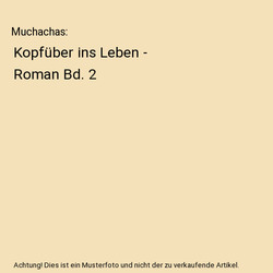 Muchachas: Kopfüber ins Leben - Roman Bd. 2, Katherine Pancol