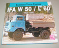 DDR LKW - IFA W 50 / L 60  1965 bis 1990 - Schrader Typen Chronik - Ausgabe 2013