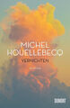 Vernichten: Roman Michel Houellebecq