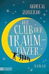 Der Club der Traumtänzer: Roman von Izquierdo, An... | Buch | Zustand akzeptabelGeld sparen & nachhaltig shoppen!