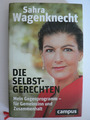 Sahra Wagenknecht DIE SELBSTGERECHTEN  -NEUWERTIG-