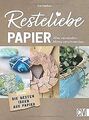 Resteliebe Papier - Alles verwenden, nichts verschwenden... | Buch | Zustand gut