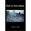 Youre Not Alone - HardBack NEU Michaela Abbott 2004