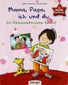 Mama, Papa, ich und du: Ein Geschwisterchen kommt. Mit M... | Buch | Zustand gut