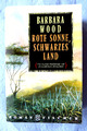 Rote Sonne, schwarzes Land von Barbara Wood (1995, Taschenbuch)