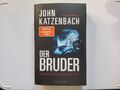 Der Bruder -- John Katzenbach - Psychothriller m. Klappen -- WIE NEU - UNGELESEN