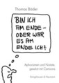 Bin ich am Ende - oder war es am Ende ich? | Thomas Bäder | Taschenbuch | 140 S.