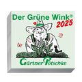 Gärtner Pötschke Der GROSSE Grüne Wink Tages-Gartenkalender 2025