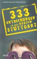 Buch: 333 Entdeckungen in der Region Stuttgart, Schlupp-Melchinger, Astrid. 2013