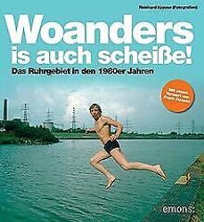 Woanders is auch scheiße!: Das Ruhrgebiet in den 1980er ... | Buch | Zustand gutGeld sparen und nachhaltig shoppen!