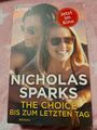 The Choice - Bis zum letzten Tag: Roman von Sparks, Nich... | Buch | 