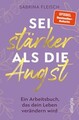 Sei stärker als die Angst | Sabrina Fleisch | Taschenbuch | 384 S. | Deutsch