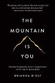 The Mountain is You: Selbstbeherrschung statt Selbstzerstörung Brianna West