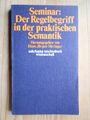 Seminar "Der Regelbegriff in der praktischen Semantik". hrsg. von Hans Jürgen He