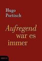 Aufregend war es immer von Hugo Portisch | Buch | Zustand sehr gut