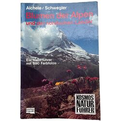 Aichele/ Schwegler - Blumen der Alpen und nordischen Länder - Botanik