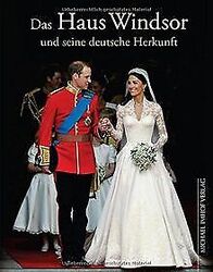 Das Haus Windsor und seine deutsche Herkunft: Die R... | Buch | Zustand sehr gutGeld sparen und nachhaltig shoppen!