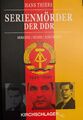 Serienmörder der DDR | Hans Thiers, Michael Kirchschlager | Signiertes Exemplar 