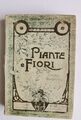 1906 ANGIOLO PUCCI - PIANTE E FIORI SULLE FINESTRE SULLE TERRAZZE MANUALE HOEPLI