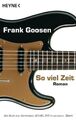 So viel Zeit: Roman Roman Frank Goosen, Frank: