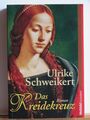 Ulrike Schweikert: Das Kreidekreuz - Roman