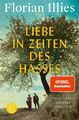 Florian Illies Liebe in Zeiten des Hasses