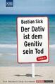 Der Dativ ist dem Genitiv sein Tod Folge 05 von Bastian Sick (2013, Taschenbuch)