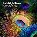 FRIENDLY FIRES - LATE NIGHT TALES  CD  ELECTRO / AMBIENT / POP  NEU 