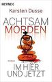 Achtsam morden im Hier und Jetzt: Roman (Achtsam morden-... | Buch | Zustand gut