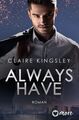 Always have: Deutsche Ausgabe (Always You Serie, Band 1) Kingsley, Claire und An