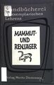 Mammut- und Renjäger: Ein Modellthema zur Einführung in die Geschichte. Diesterw