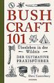 Bushcraft 101 - Überleben in der Wildnis / Der ulti... | Buch | Zustand sehr gut