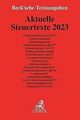Aktuelle Steuertexte 2023: Textausgabe - Rechtsstan... | Buch | Zustand sehr gut