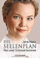 Der Seelenplan: Was unser Schicksal bestimmt von Haas, Jana | Buch | Zustand gut