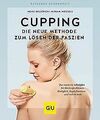 Cupping - Die neue Methode zum Lösen der Faszien: D... | Buch | Zustand sehr gut