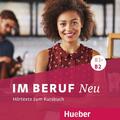 Im Beruf NEU B1+/B2 - Hörtexte zum Kursbuch, Annette Müller