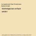 Lernwerkstatt Das Christentum kennenlernen: Weltreligionen einfach erklärt, Ste