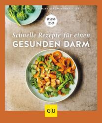 Martina Kittler (u. a.) | Schnelle Rezepte für einen gesunden Darm | Taschenbuch