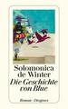 Solomonica de Winter: Die Geschichte von Blue - Roman Diogenes, Großdruck - TOP!