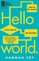 Hello World | How to be Human in the Age of the Machine | Hannah Fry | Taschenbu