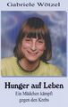 Hunger auf Leben Gabriele Wötzel Taschenbuch Paperback 292 S. Deutsch 2001