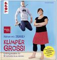 Nähen mit JERSEY - KLIMPERGROSS Lieblingsmodelle in Erwachsenengröße (XXS - 3XL)