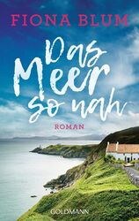 Das Meer so nah von Fiona Blum - Abenteuerroman