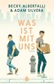 Was ist mit uns | Becky Albertalli (u. a.) | Deutsch | Buch | 416 S. | 2019