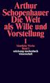 Arthur Schopenhauer Die Welt als Wille und Vorstellung I