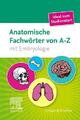 Anatomische Fachwörter von A-Z mit Embryologie Elsevier Gmbh Taschenbuch X 2019